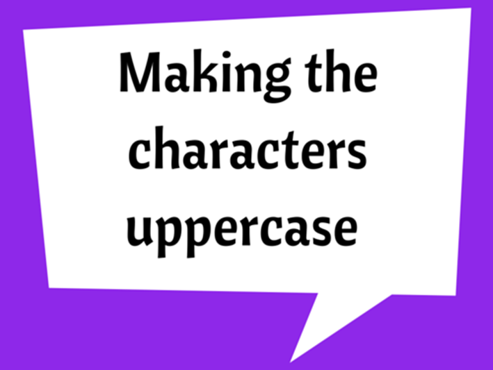 Making the characters uppercase and lowercase